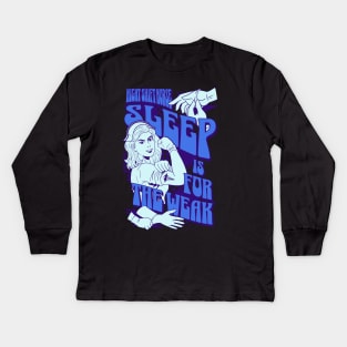 Sleep is for the weak Kids Long Sleeve T-Shirt